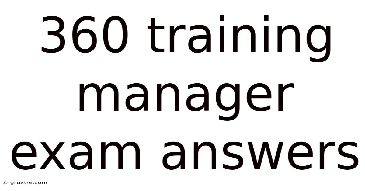 360 Training Manager Exam Answers