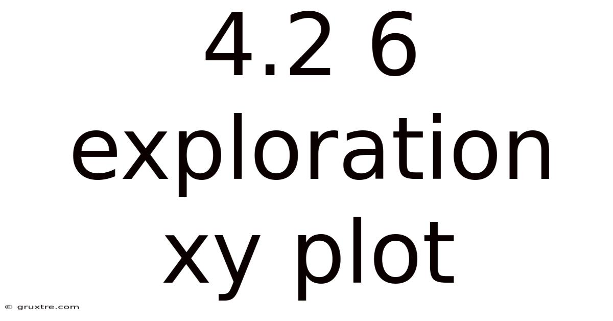4.2 6 Exploration Xy Plot