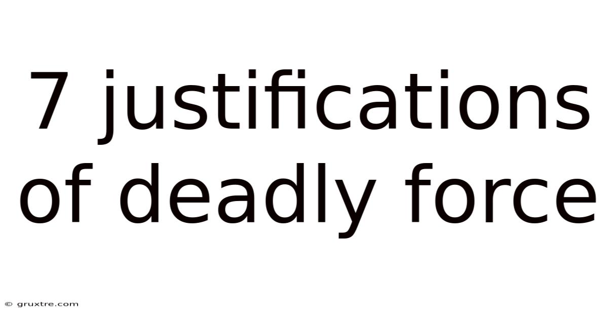 7 Justifications Of Deadly Force