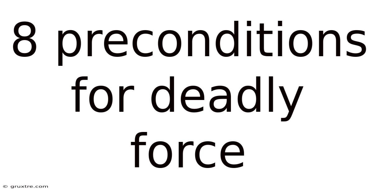 8 Preconditions For Deadly Force