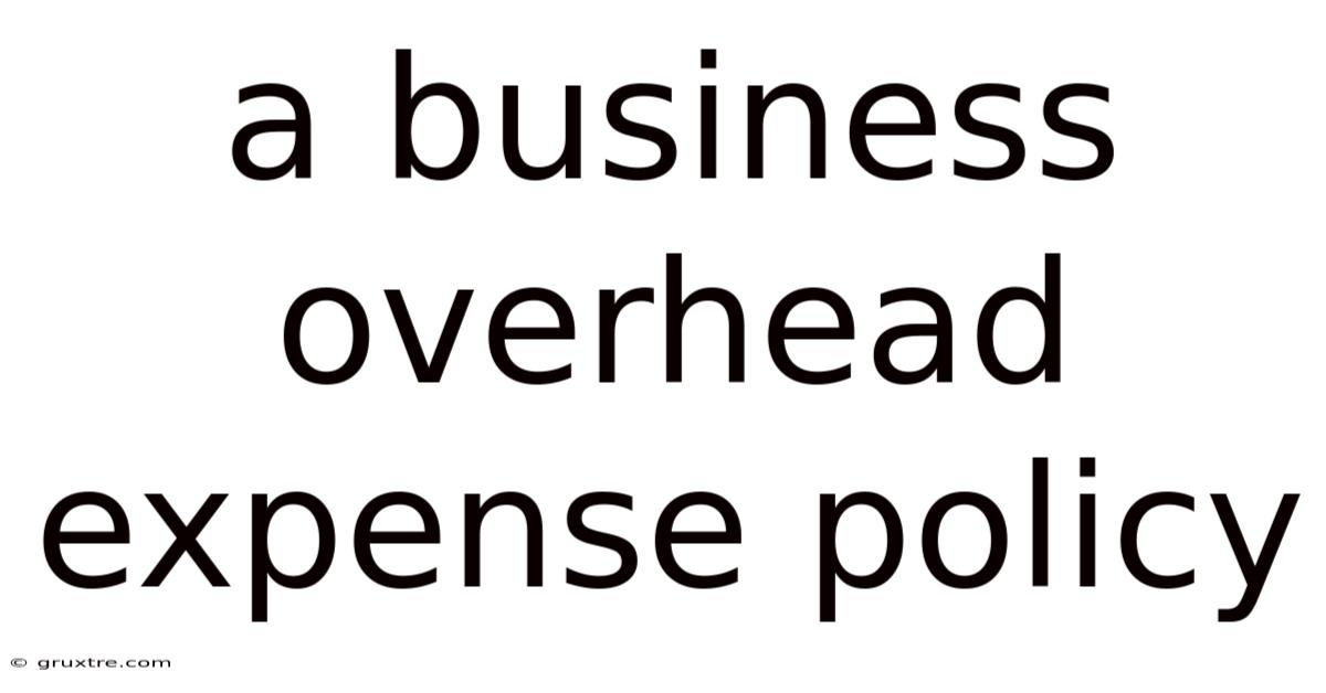 A Business Overhead Expense Policy