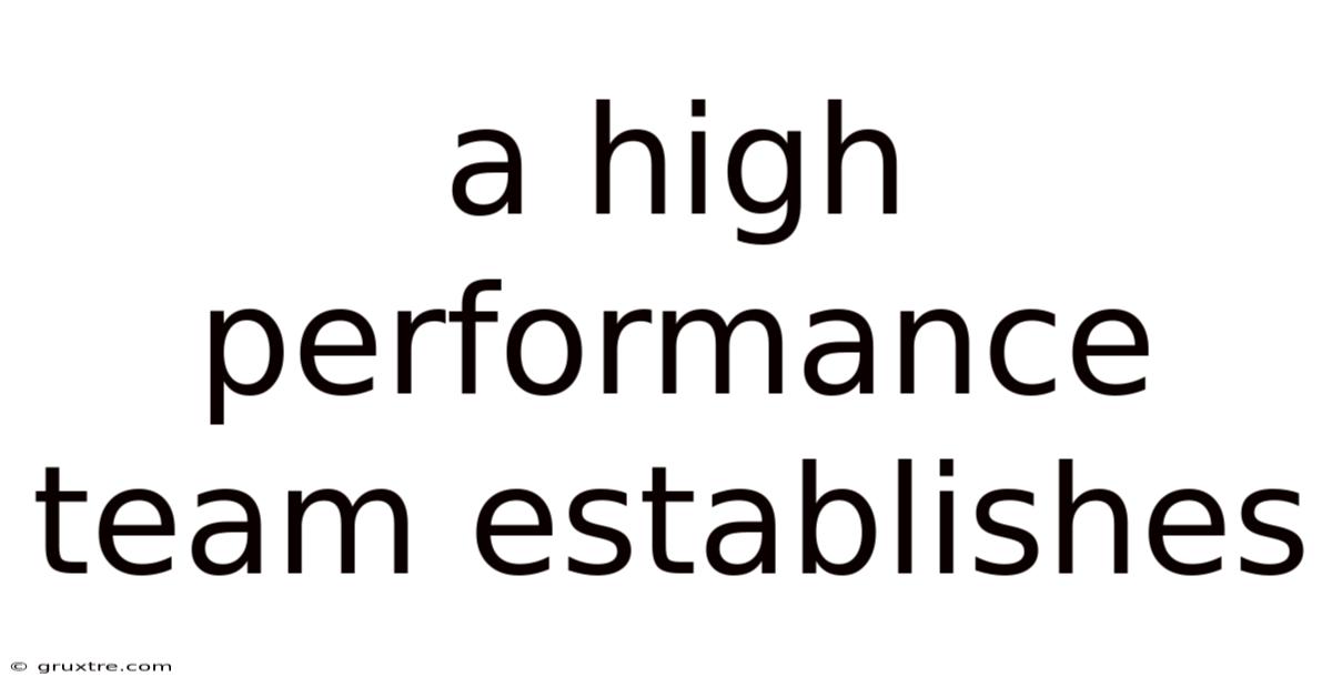 A High Performance Team Establishes
