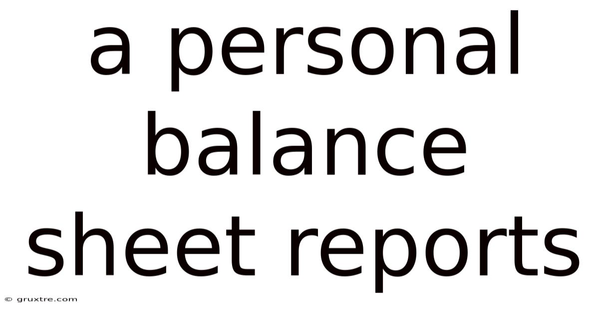 A Personal Balance Sheet Reports