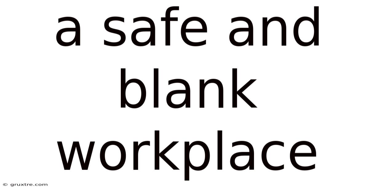 A Safe And Blank Workplace