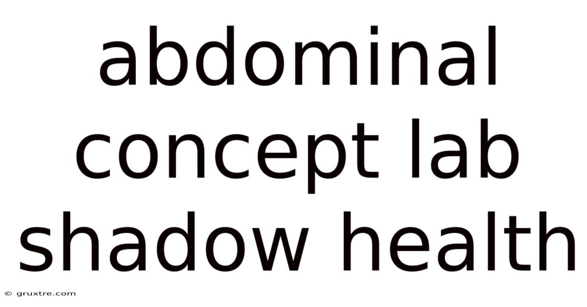 Abdominal Concept Lab Shadow Health