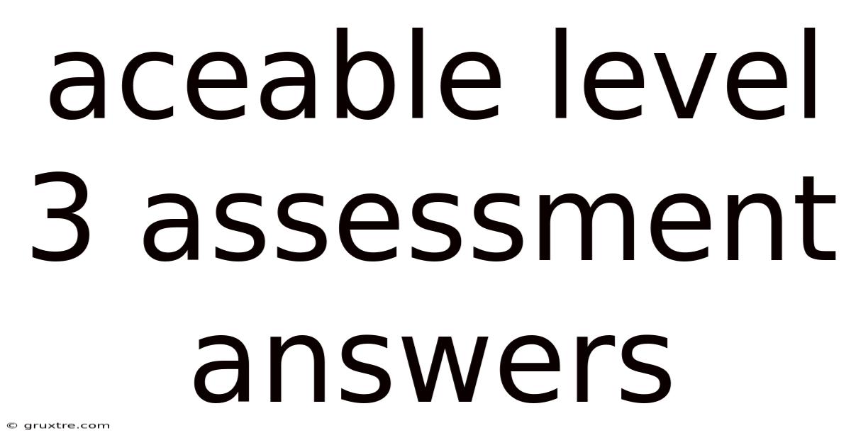 Aceable Level 3 Assessment Answers
