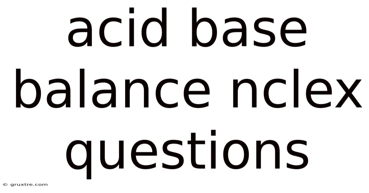 Acid Base Balance Nclex Questions