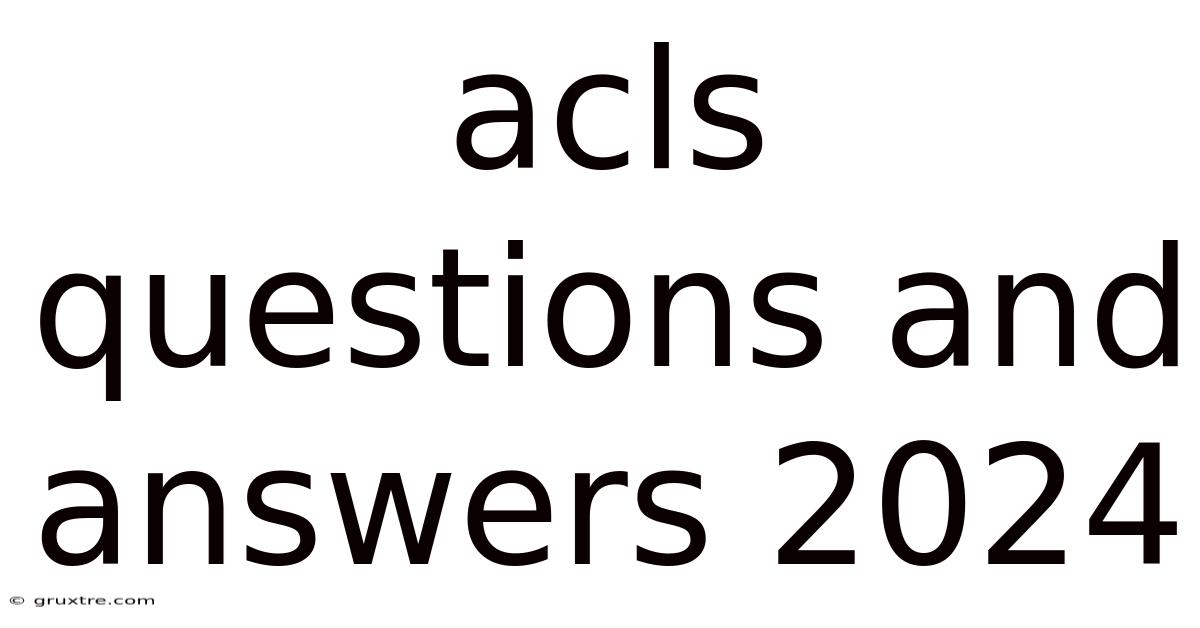 Acls Questions And Answers 2024