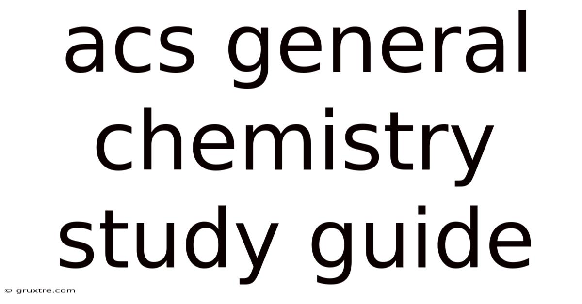 Acs General Chemistry Study Guide