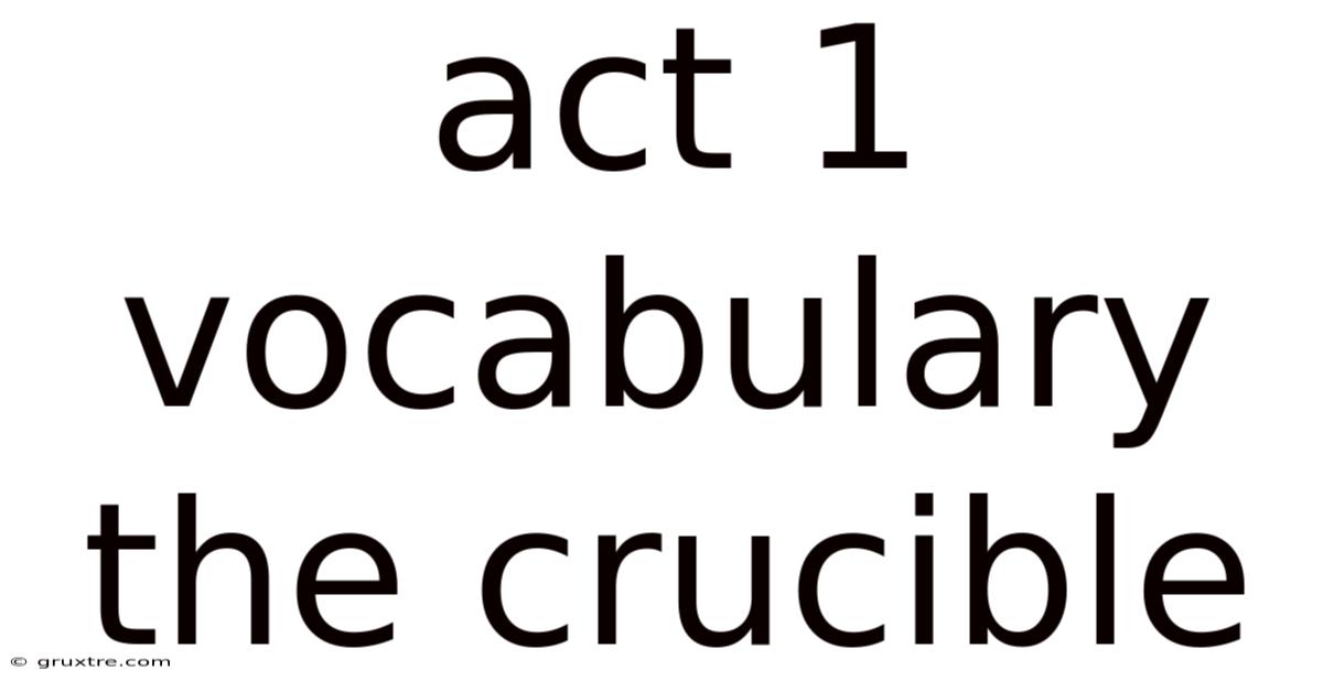 Act 1 Vocabulary The Crucible
