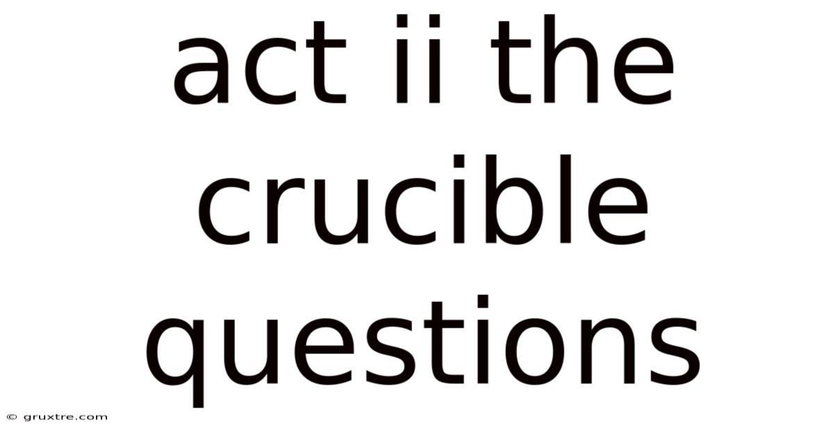 Act Ii The Crucible Questions