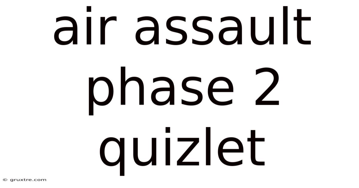 Air Assault Phase 2 Quizlet
