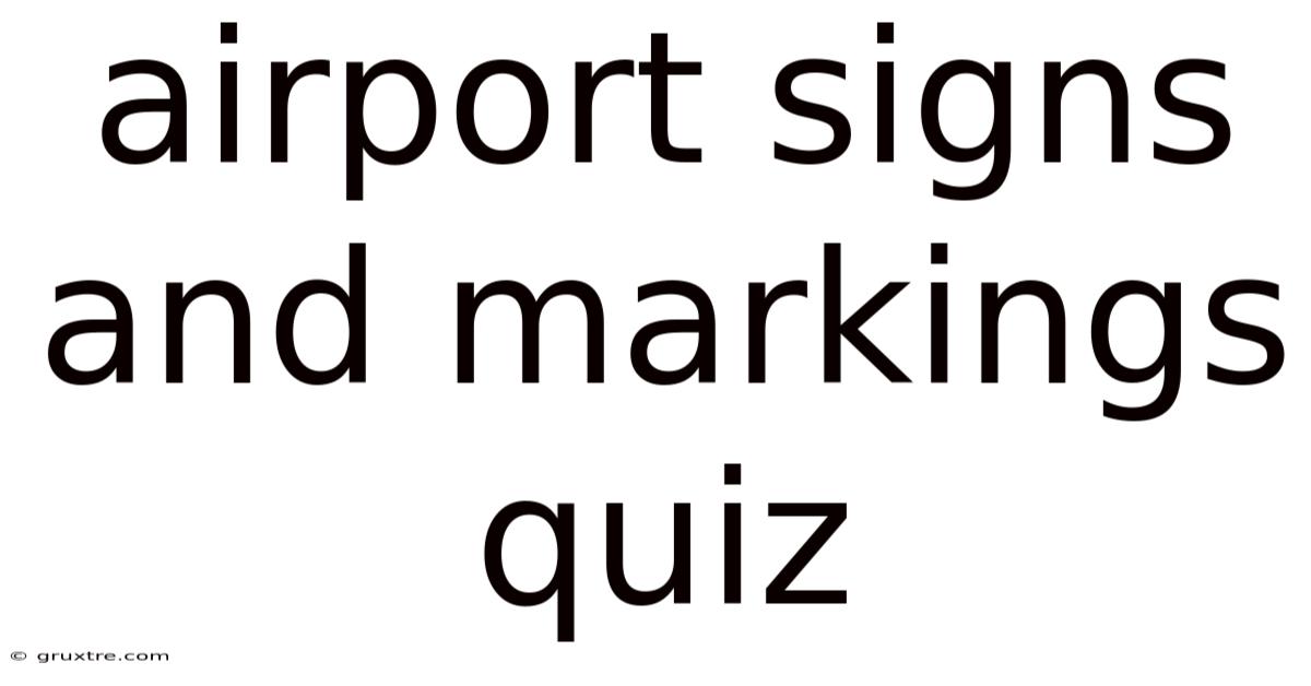 Airport Signs And Markings Quiz