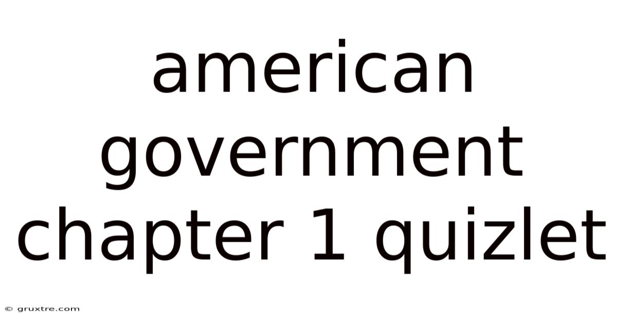 American Government Chapter 1 Quizlet