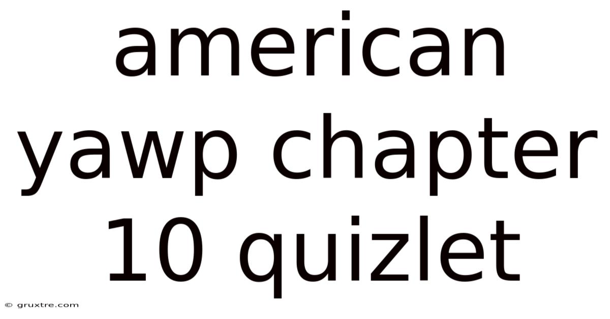 American Yawp Chapter 10 Quizlet