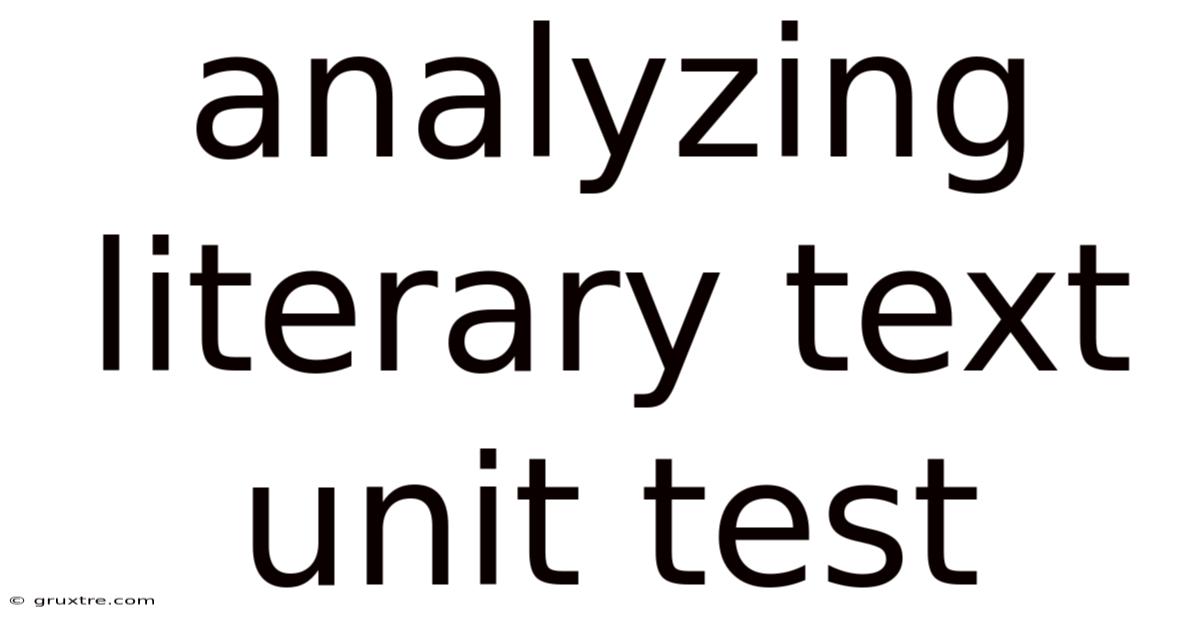 Analyzing Literary Text Unit Test