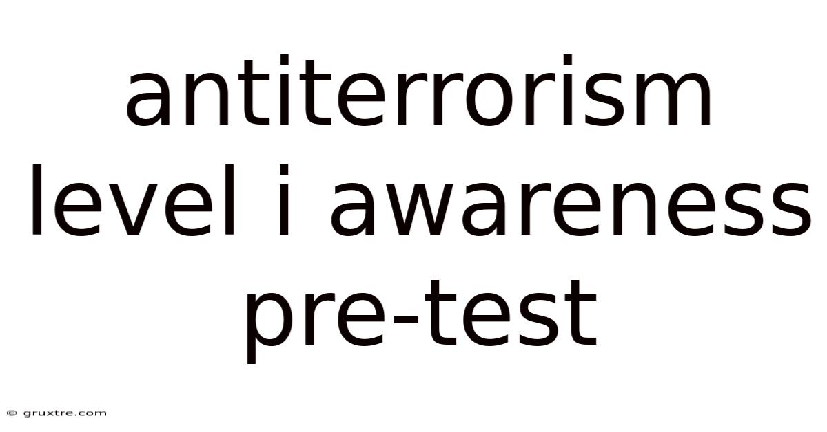 Antiterrorism Level I Awareness Pre-test