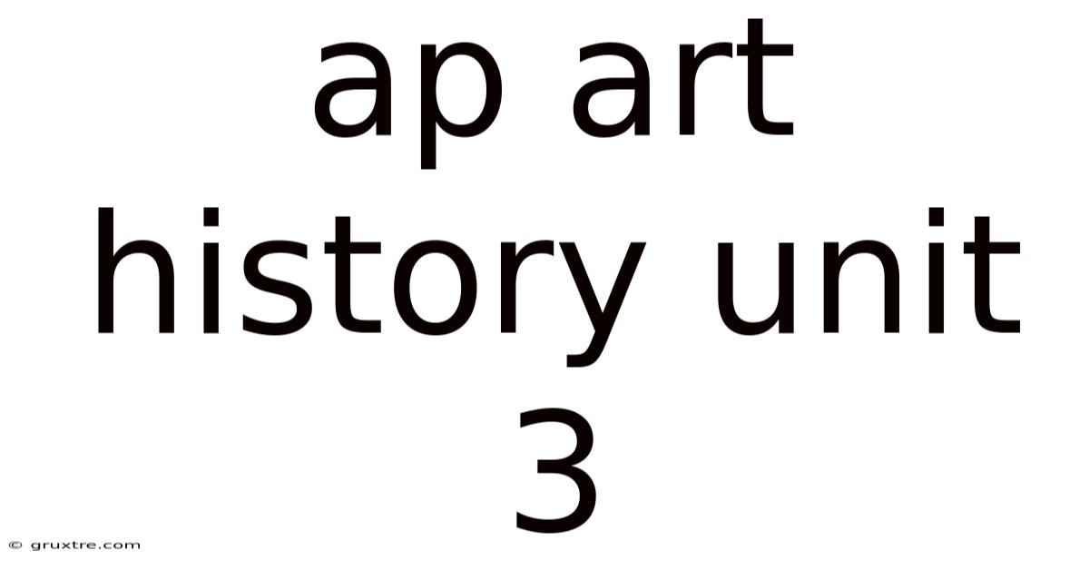 Ap Art History Unit 3