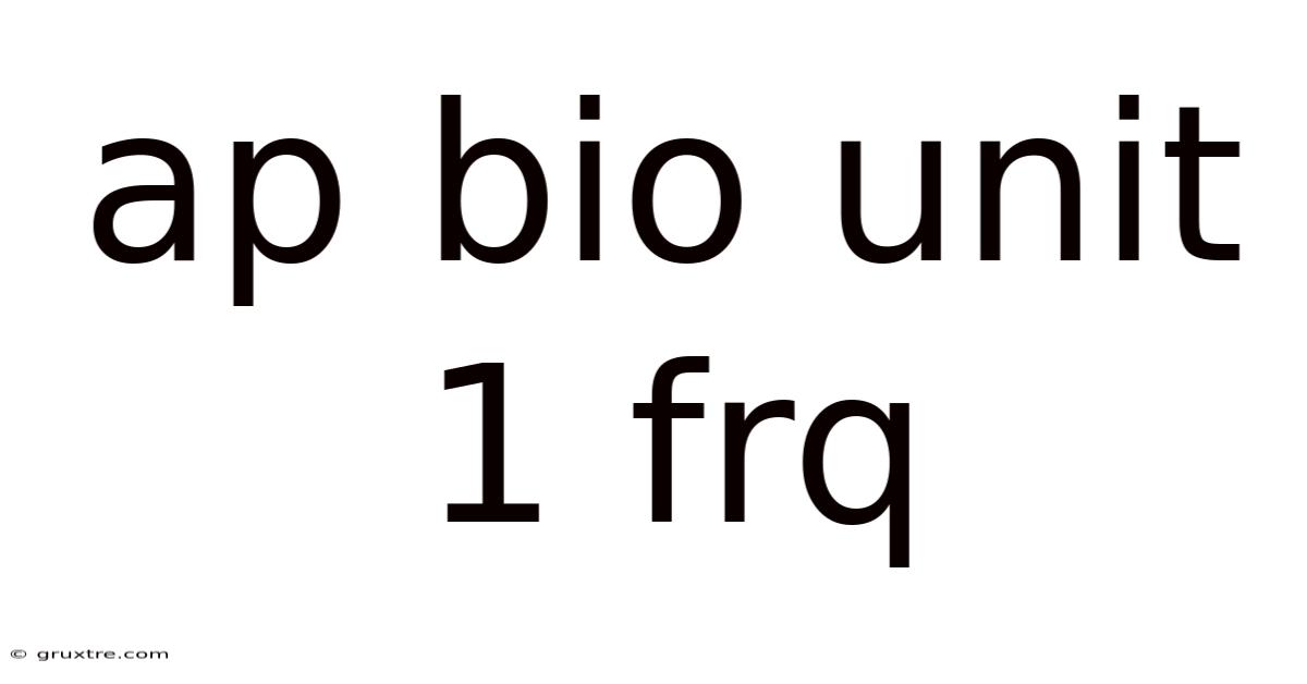 Ap Bio Unit 1 Frq