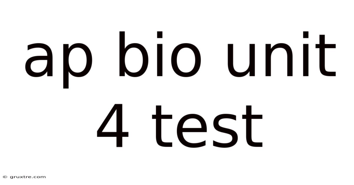 Ap Bio Unit 4 Test