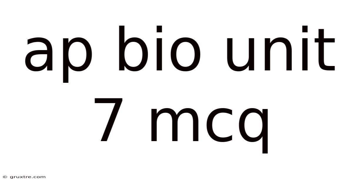 Ap Bio Unit 7 Mcq