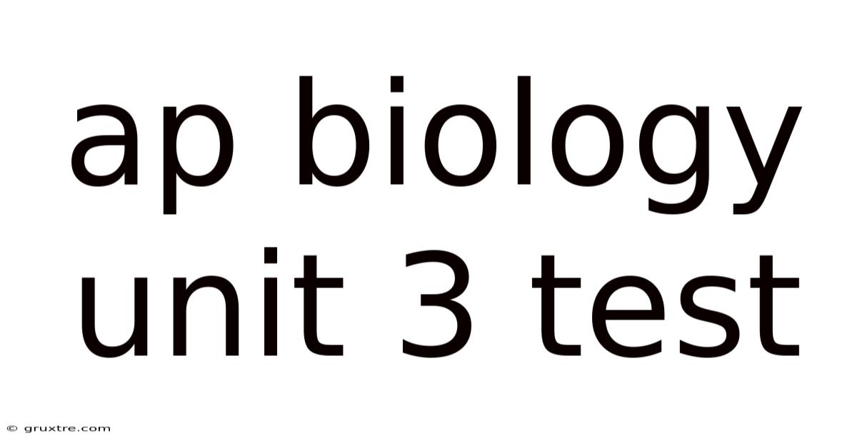 Ap Biology Unit 3 Test