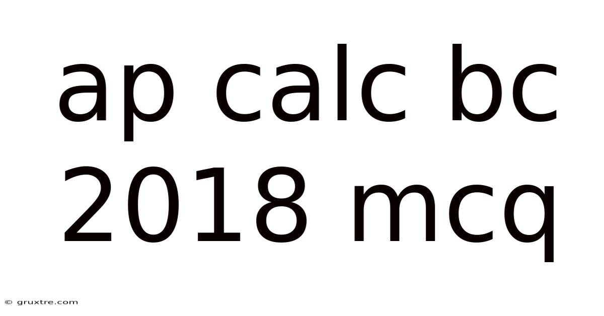 Ap Calc Bc 2018 Mcq