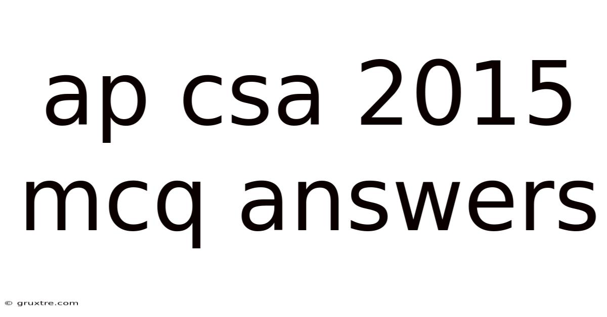 Ap Csa 2015 Mcq Answers