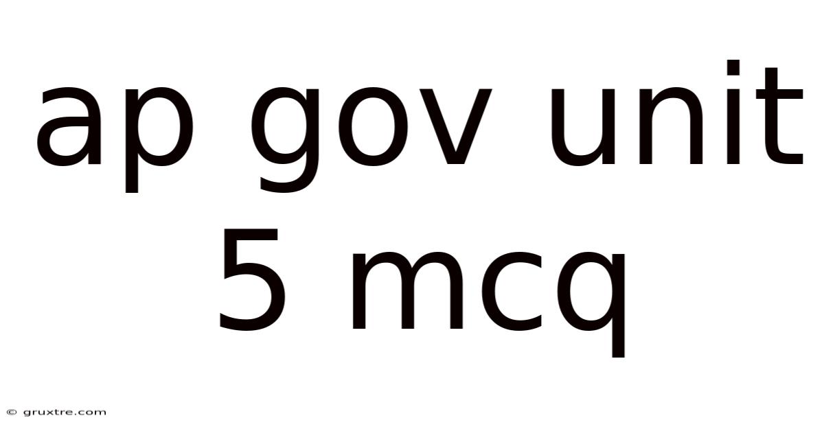 Ap Gov Unit 5 Mcq