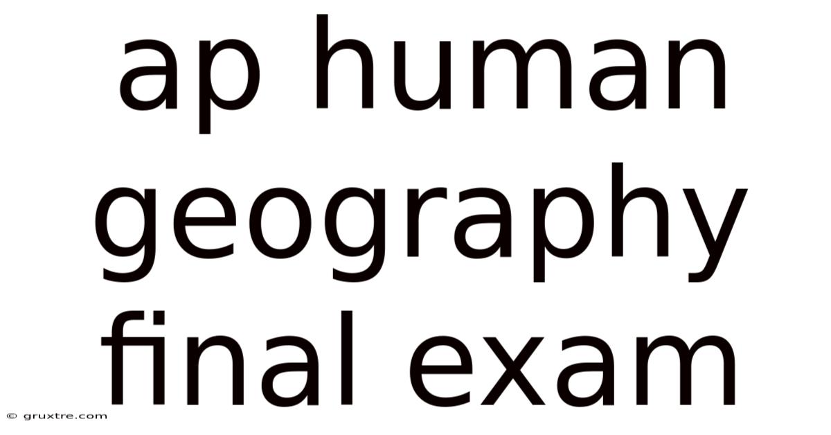 Ap Human Geography Final Exam