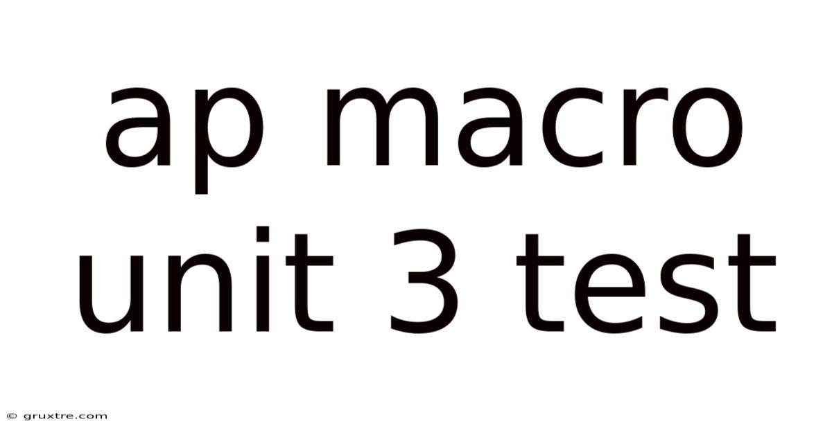 Ap Macro Unit 3 Test