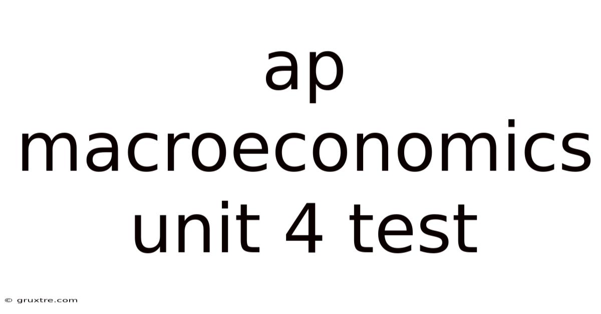 Ap Macroeconomics Unit 4 Test