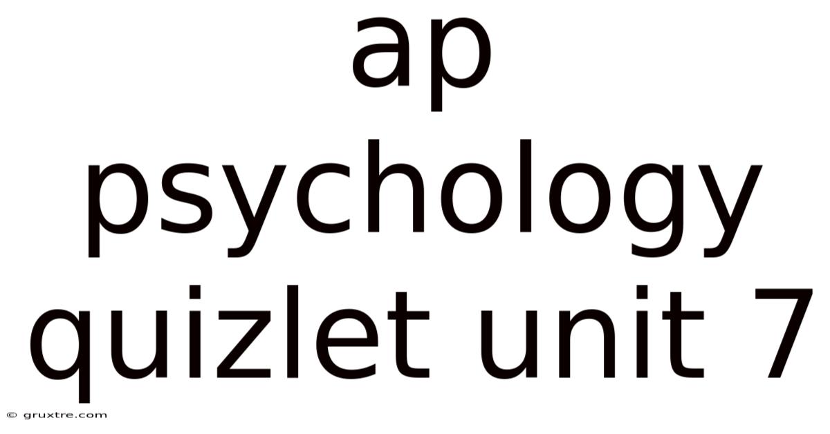 Ap Psychology Quizlet Unit 7