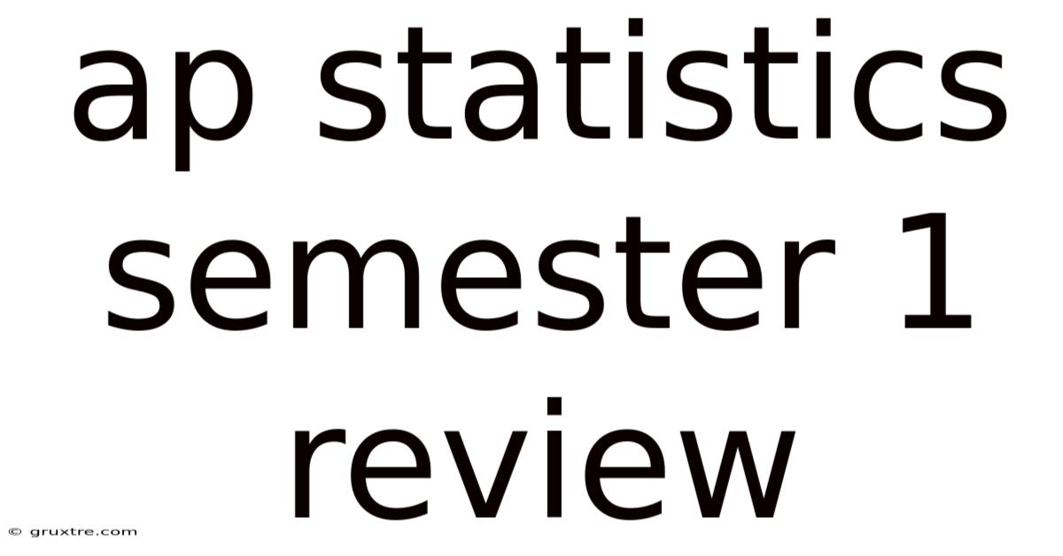 Ap Statistics Semester 1 Review