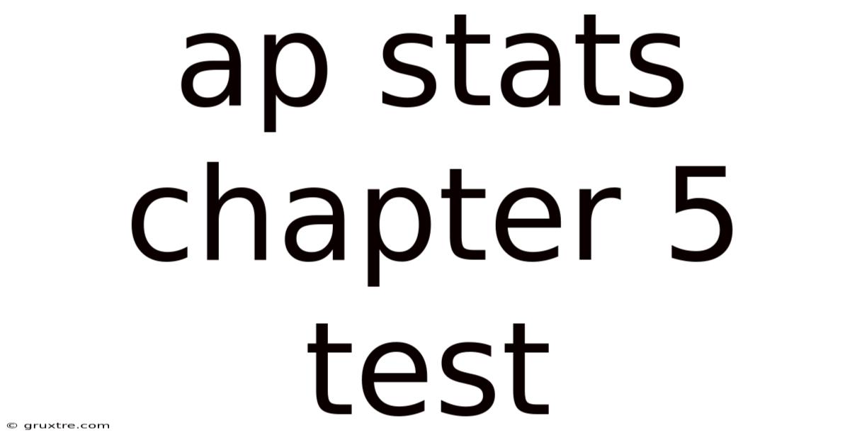 Ap Stats Chapter 5 Test