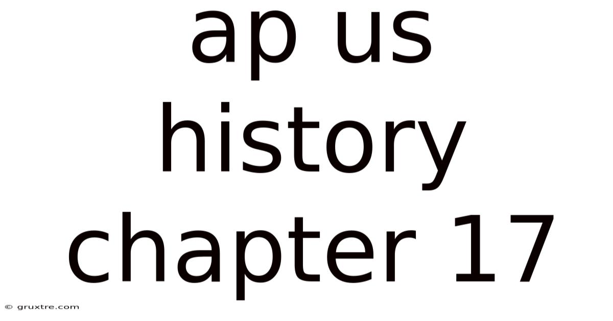 Ap Us History Chapter 17
