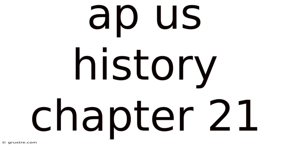 Ap Us History Chapter 21