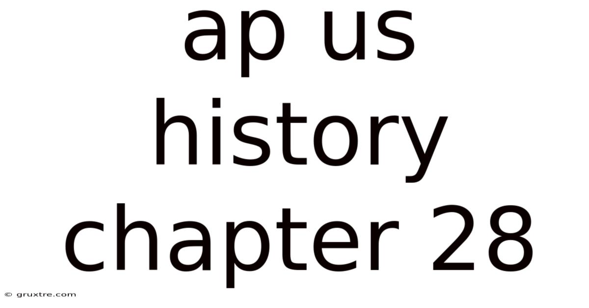 Ap Us History Chapter 28