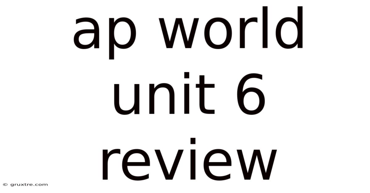 Ap World Unit 6 Review