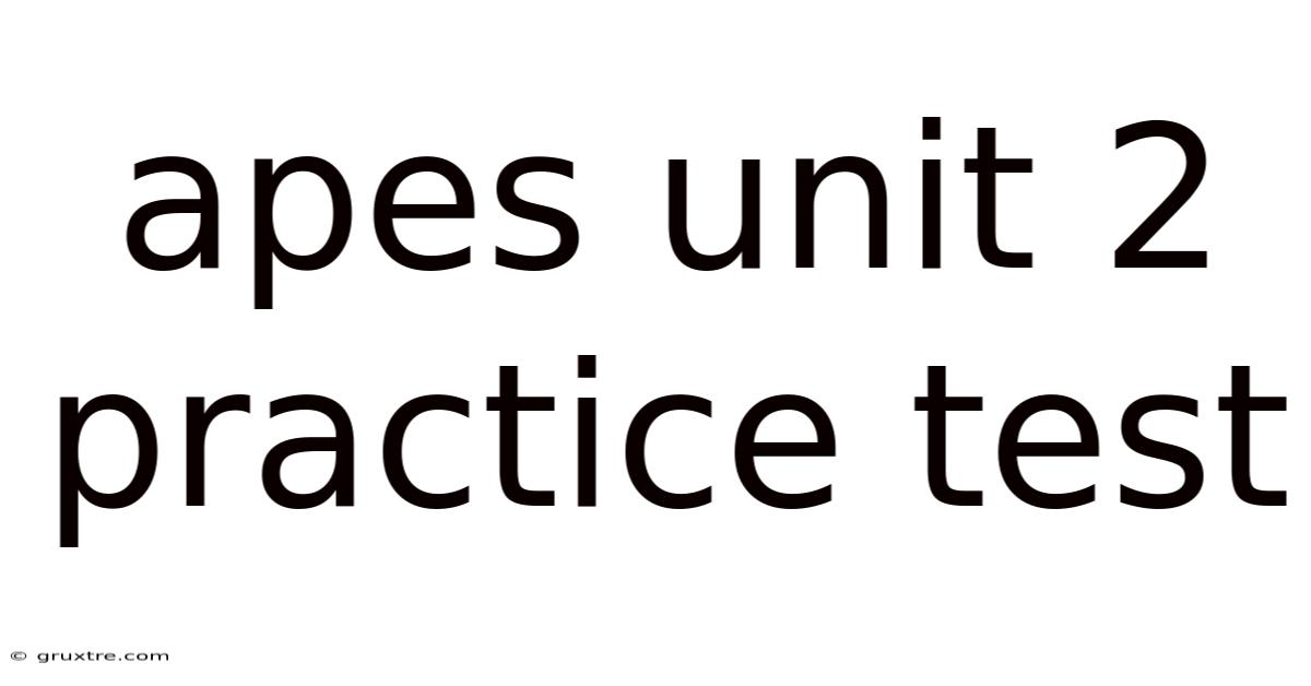Apes Unit 2 Practice Test