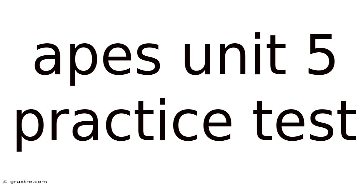 Apes Unit 5 Practice Test