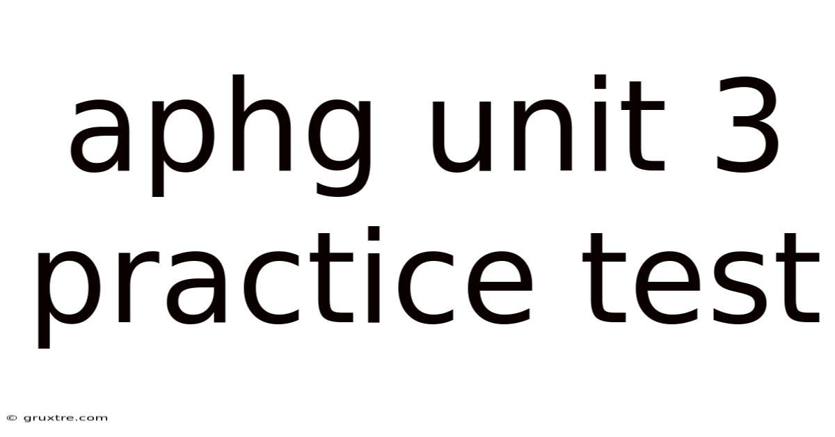 Aphg Unit 3 Practice Test