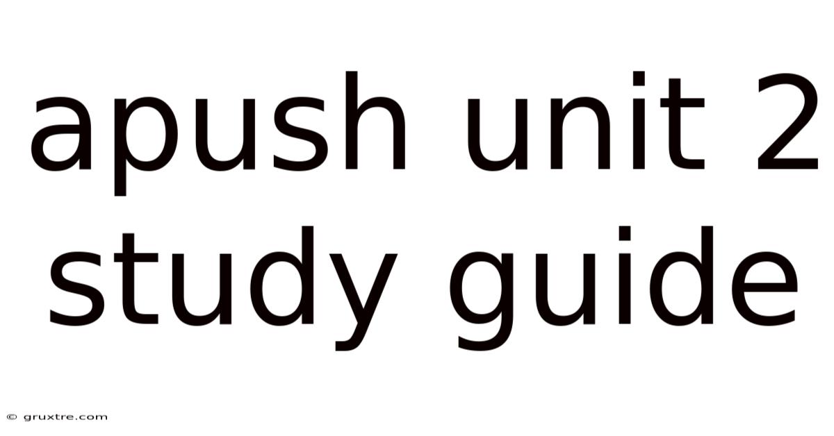 Apush Unit 2 Study Guide