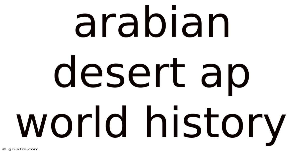 Arabian Desert Ap World History
