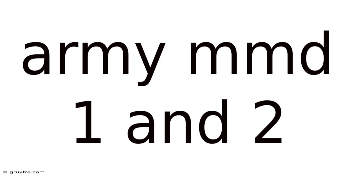 Army Mmd 1 And 2