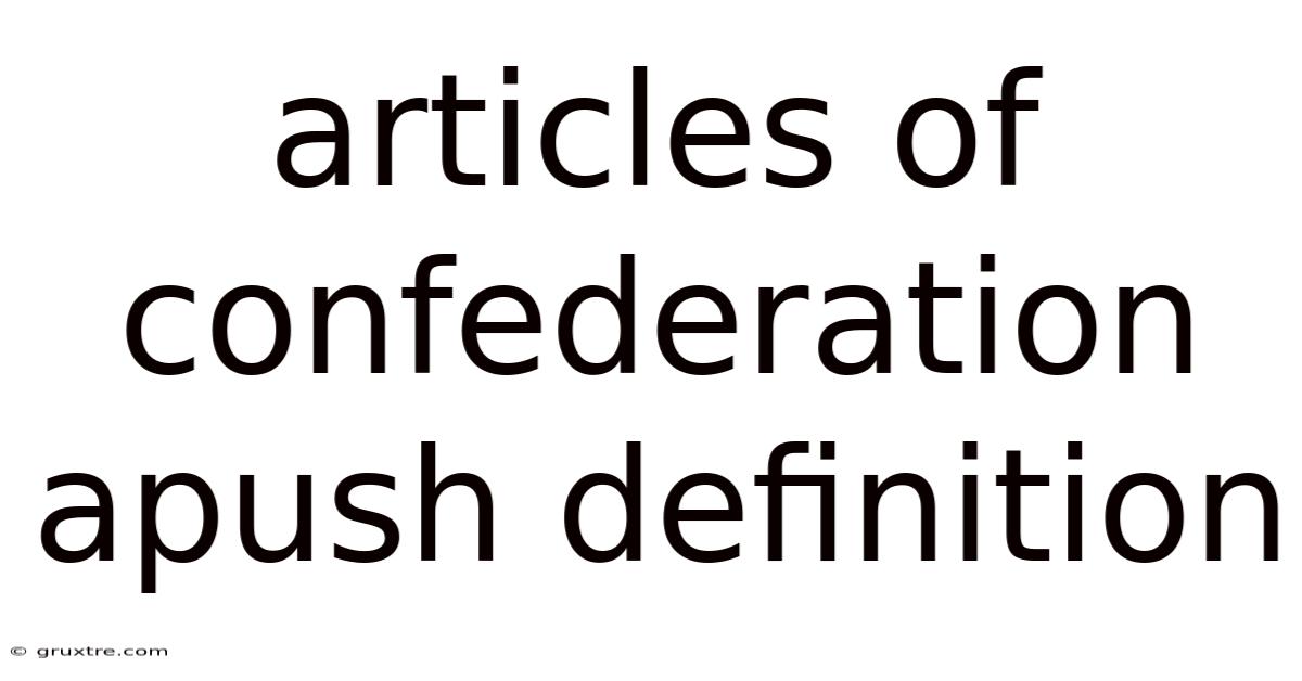 Articles Of Confederation Apush Definition