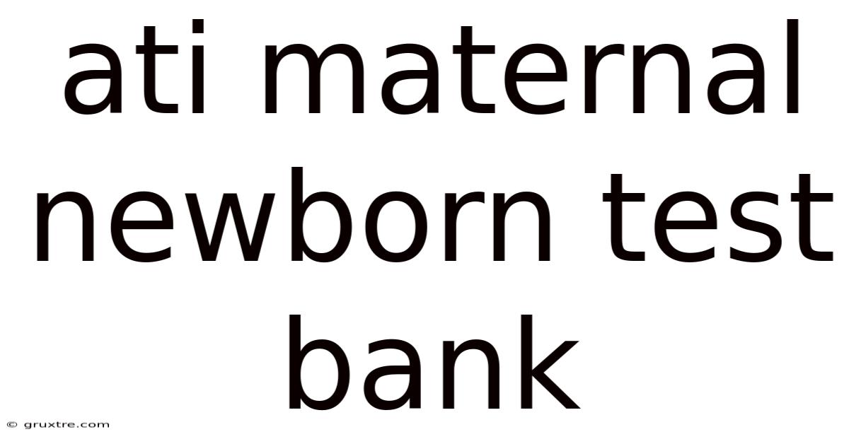 Ati Maternal Newborn Test Bank