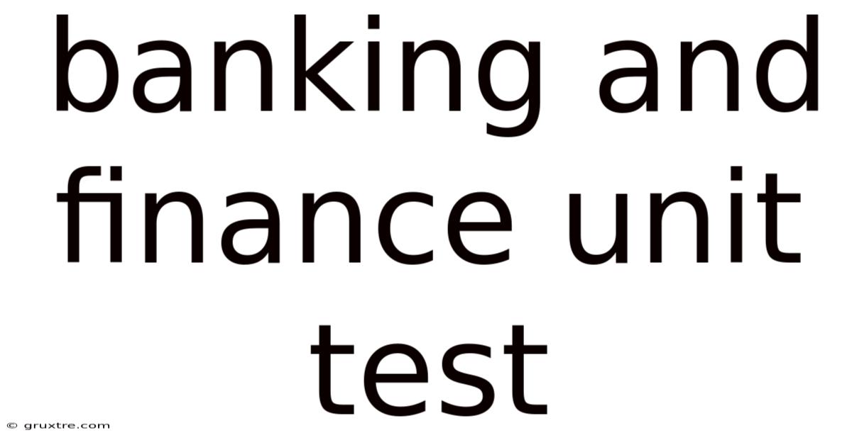 Banking And Finance Unit Test