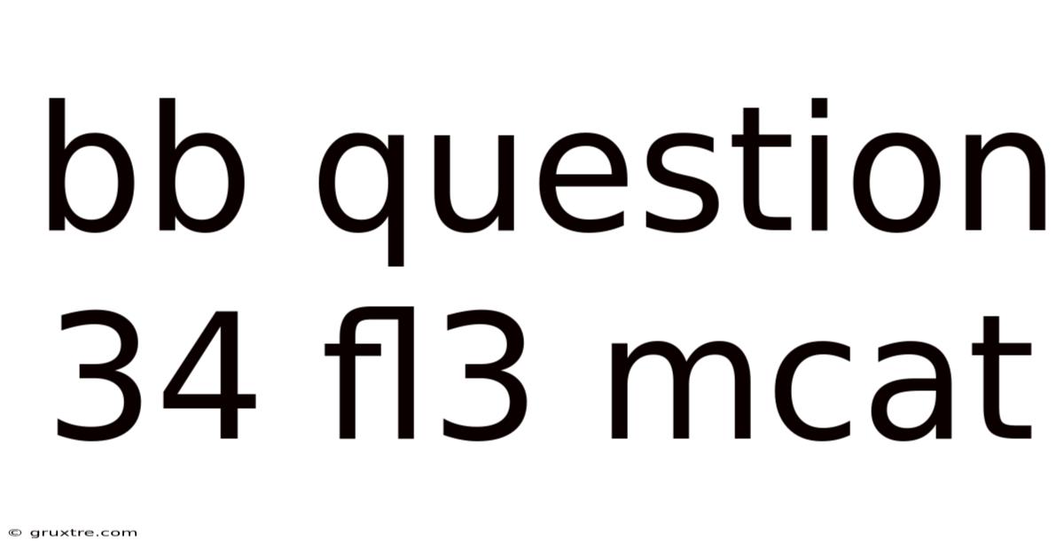 Bb Question 34 Fl3 Mcat