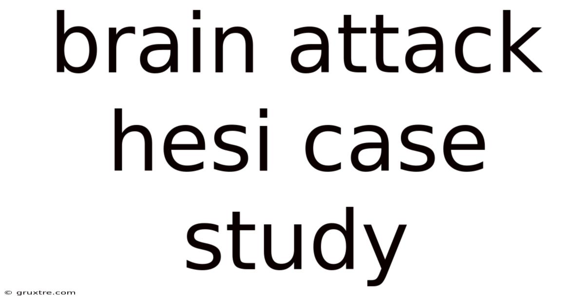 Brain Attack Hesi Case Study